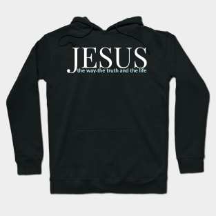 Jesus The Way The Truth And The Life Hoodie